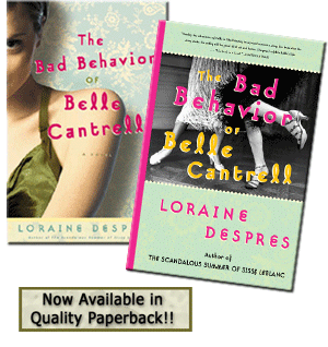 The Bad Behavior of Belle Cantrell- Now available in quality paperback